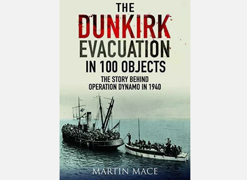 The Dunkirk Evacuation in 100 Objects