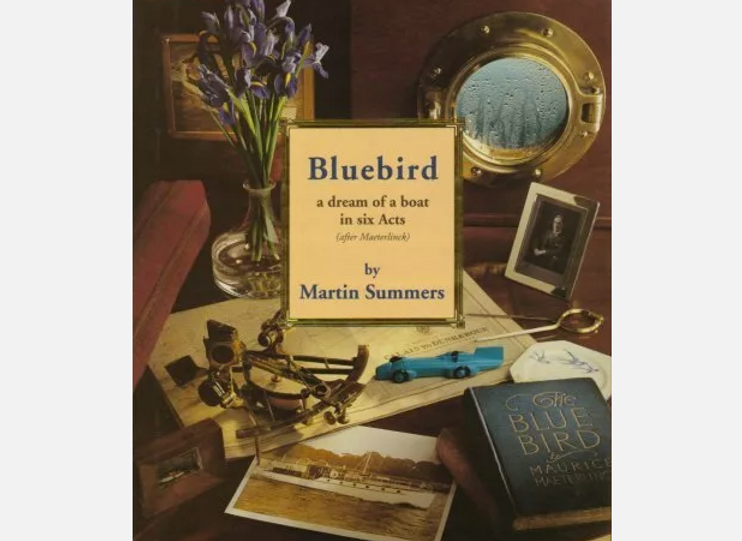 Bluebird: A Dream of a Boat in Six Acts